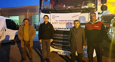 ÇEŞME BELEDIYESI’NIN YARDIM TIRLARI ‘O’ BELEDIYE BAŞKANINA EMANET!