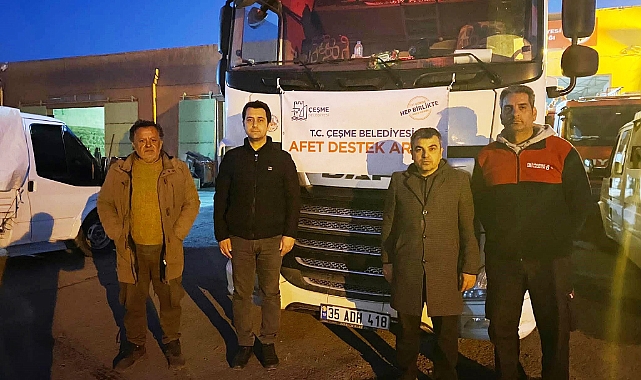 ÇEŞME BELEDIYESI’NIN YARDIM TIRLARI  ‘O’ BELEDIYE BAŞKANINA EMANET!