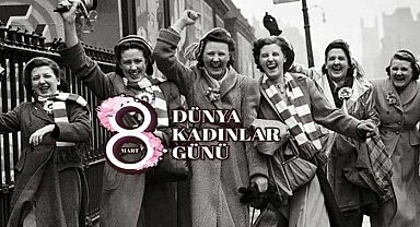 8 Mart Dünya Kadınlar Günü nasıl ortaya çıktı? İşte tarihçesi...