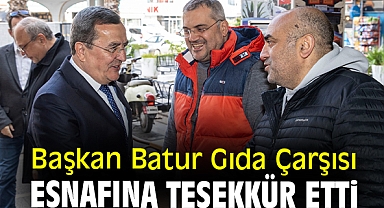 Başkan Batur Gıda Çarşısı esnafına teşekkür etti