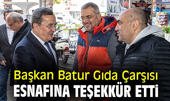 Başkan Batur Gıda Çarşısı esnafına teşekkür etti