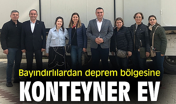 Bayındırlılardan deprem bölgesine konteyner ev.