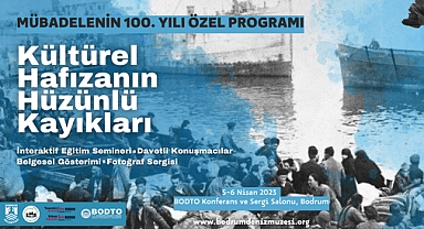 BODRUM’DA MÜBADELENİN 100. YILI ANILACAK