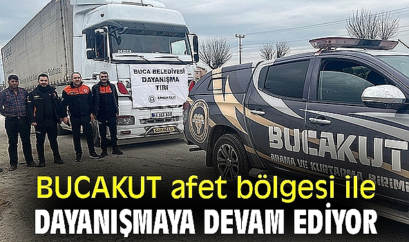 BUCAKUT afet bölgesi ile dayanışmaya devam ediyor.