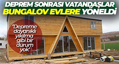 Deprem sonrası vatandaşlar bungalov evlere yöneldi