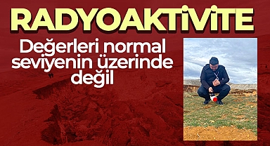 Dr. Öğretim Üyesi Karabul: 'Bölgedeki radyoaktivite değerleri normal seviyenin üzerinde değil'