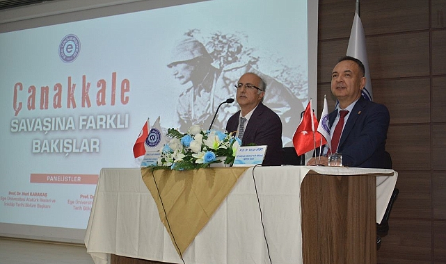 Ege Üniversitesi'nde "Çanakkale Savaşına Farklı Bakışlar"  Paneli