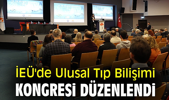 İEÜ'de Ulusal Tıp Bilişimi Kongresi düzenlendi.