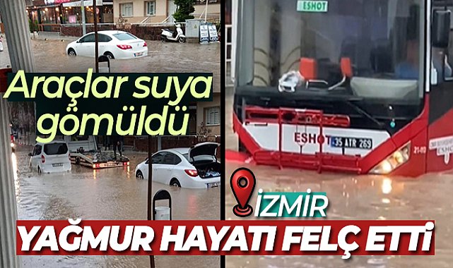 İzmir'de yağmur hayatı felç etti, araçlar suya gömüldü