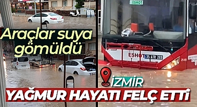 İzmir'de yağmur hayatı felç etti, araçlar suya gömüldü