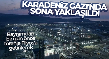 Karadeniz Gazı'nda sona yaklaşıldı: Bayramdan bir gün önce törenle Filyos'a getirilecek