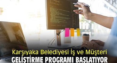Karşıyaka Belediyesi İş ve Müşteri Geliştirme Programı başlatıyor