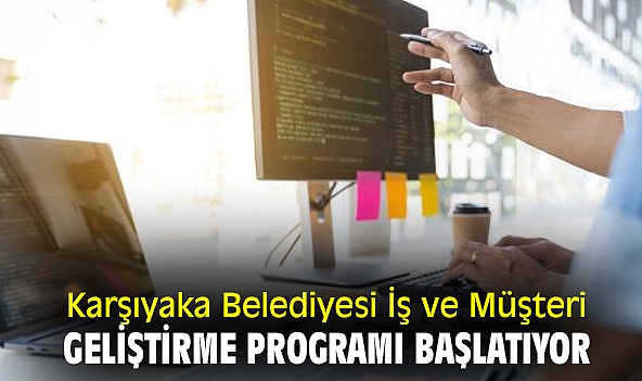 Karşıyaka Belediyesi İş ve Müşteri Geliştirme Programı başlatıyor