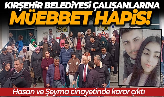 Kırşehir Belediyesi güvenlikçilerine müebbet hapis