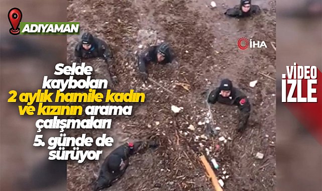 Selde kaybolan 2 aylık hamile kadın ve kızının arama çalışmaları 5. günde de sürüyor