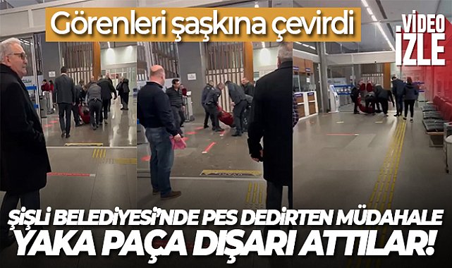 Şişli Belediyesi’nde skandal görüntüler: Temizlik işçisini yaka paça dışarı attılar