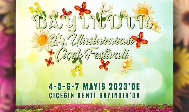 Uluslararası Bayındır Çiçek Festivali 4-7 Mayıs 2023 Tarihleri Arasında Yapılacak
