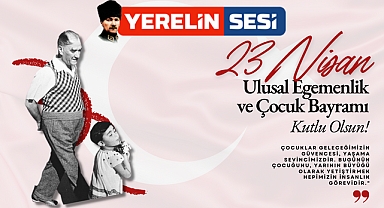 23 NİSAN ULUSAL EGEMENLİK VE ÇOCUK BAYRAMI KUTLU OLSUN