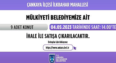 ANKARA BÜYÜKŞEHİR BELEDİYESİ 9 TAŞINMAZINI İHALE İLE SATIŞA ÇIKARIYOR