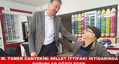 CHP ISPARTA MİLLETVEKİLİ ADAYI TAMER CANTEKİN: MİLLET İTTİFAKI İKTİDARIN SORUNLARINI ÇÖZECEK