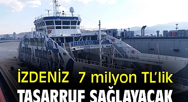 İZDENİZ 7 milyon TL'lik tasarruf sağlayacak