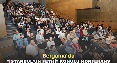 Bergama’da “İstanbul’un Fethi” konulu konferans