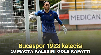 Bucaspor 1928 kalecisi18 maçta kalesini gole kapattı