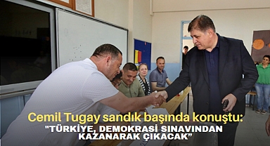 Cemil Tugay sandık başında konuştu, “Türkiye, demokrasi sınavından kazanarak çıkacak”