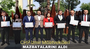 CHP İzmir vekilleri mazbatalarını aldı
