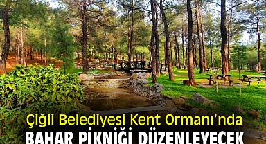 Çiğli Belediyesi Kent Ormanı’nda bahar pikniği düzenleyecek