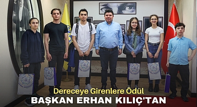 DERECEYE GİRENLERE ÖDÜL BAŞKAN ERHAN KILIÇ'TAN