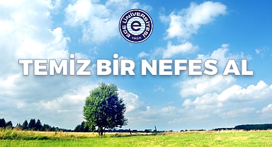 Ege’den bahara özel proje: “Temiz Bir Nefes Al”