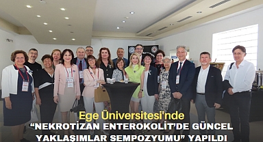 Ege Üniversitesi'nde “Nekrotizan Enterokolit’de Güncel Yaklaşımlar Sempozyumu” yapıldı