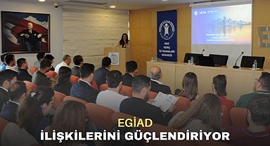 EGİAD ilişkilerini güçlendiriyor