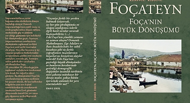 ‘‘FOÇATEYN-FOÇA’NIN BÜYÜK DÖNÜŞÜMÜ’’ İMZA GÜNÜ VE SÖYLEŞİSİ