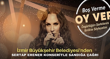 İzmir Büyükşehir Belediyesi'nden Sertab Erener konseriyle sandığa çağrı