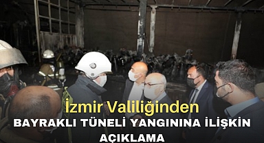 İzmir Valiliğinden Bayraklı Tüneli yangınına ilişkin açıklama
