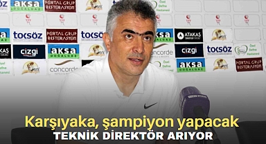 Karşıyaka, şampiyon yapacak teknik adam arıyor