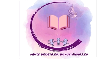 “Minik Bedenler, Büyük Hayaller” projesi ile minikler, eğlenirken öğrenecek