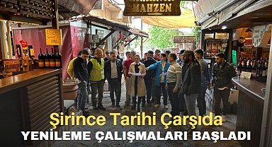 ŞİRİNCE'DE TARİHİ ÇARŞIDA YENİLEME ÇALIŞMALARI BAŞLADI
