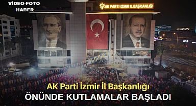 VİDEO-FOTO HABER: İzmir AK Parti İl Başkanlığı Binası Önünde Kutlamalar Başladı