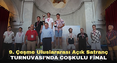9. Çeşme Uluslararası Açık Satranç Turnuvası’nda Coşkulu Final