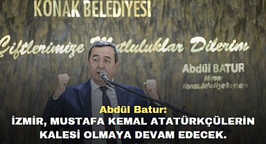 Abdül Batur: İzmir, Mustafa Kemal Atatürkçülerin kalesi olmaya devam edecek.