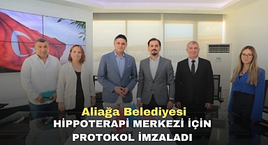 Aliağa Belediyesi Hippoterapi Merkezi için protokol imzaladı