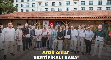 Artık onlar “sertifikalı baba”
