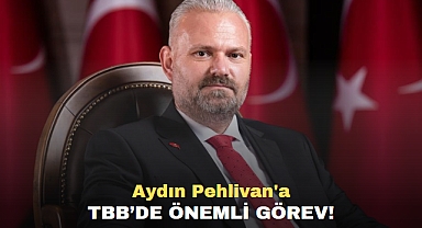 Aydın Pehlivan'a TBB’DE ÖNEMLİ GÖREV!