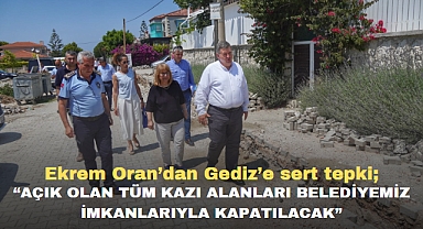 Başkan Oran'dan Gediz'e sert tepki; 