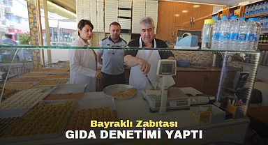 Bayraklı Zabıtası Gıda Denetimi Yaptı