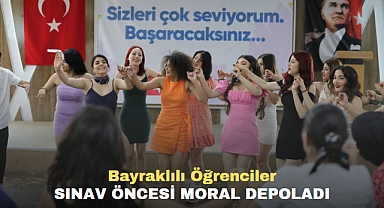 Bayraklılı Öğrenciler Sınav Öncesi Moral Depoladı