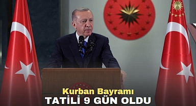 BAYRAM TATİLİ 9 GÜN!